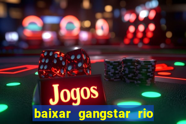 baixar gangstar rio cidade dos santos java